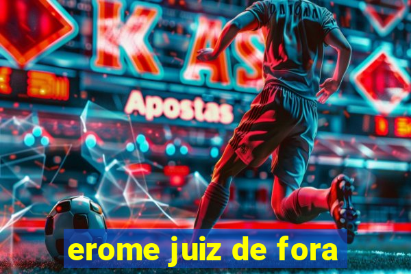 erome juiz de fora